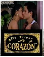 De tripas, corazón (C)