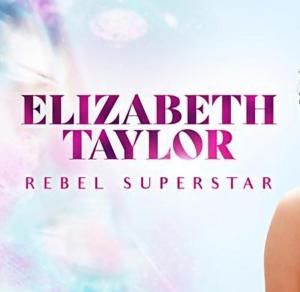 Elizabeth Taylor: Rebel Superstar (Serie de TV)