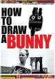 How to Draw a Bunny 