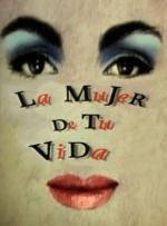 La mujer de tu vida (TV Series)