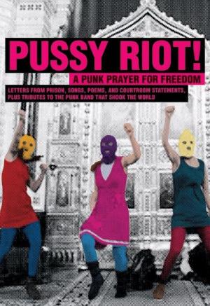 Pussy Riot: Una plegaria punk 