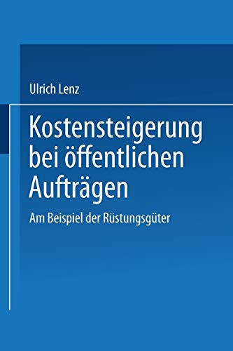 Beispielbild fr Kostensteigerungen bei  ffentlichen Aufträgen : Am Beispiel der Rüstungsgüter zum Verkauf von Ria Christie Collections