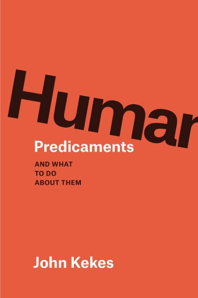 Human Predicaments: And What to Do about Them