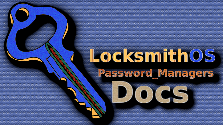 LocksmithOS_PasswordManagers_Docs