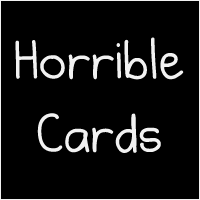 Horrible Cards