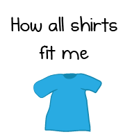 How all shirts fit me