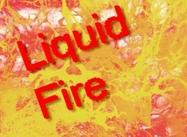 Liquid Fire