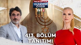 413.Bölüm Fragmanı