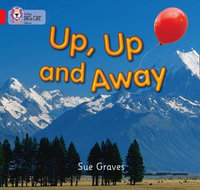 Up, Up and Away : Red A/Band 2a - Sue Graves