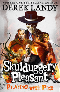 Playing With Fire : The Skulduggery Pleasant Series Book 2 - Derek Landy