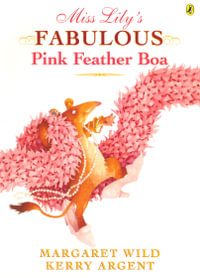 Miss Lily's Fabulous Pink Feather Boa - Margaret Wild