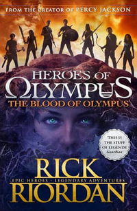 The Blood of Olympus : Heroes of Olympus Series : Book 5 - Rick Riordan