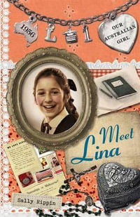 Meet Lina [Our Australian Girl, Lina, 1] : Meet Lina (Book 1) - Sally Rippin