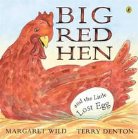 Big Red Hen and the Little Lost Egg - Margaret Wild