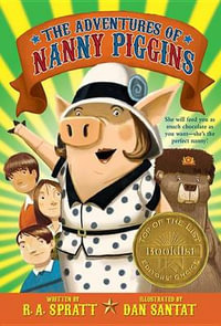 The Adventures of Nanny Piggins : Nanny Piggins - R. A. Spratt