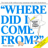 Where Did I Come From? : A Guide for Children and Parents - Peter Mayle