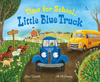 Time for School, Little Blue Truck Big Book : A Back to School Book for Kids - Alice Schertle