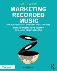 Marketing Recorded Music : How Music Companies Brand and Market Artists - Tammy Donham