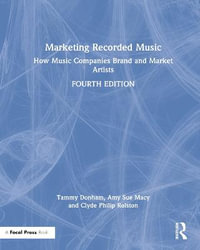 Marketing Recorded Music : How Music Companies Brand and Market Artists - Tammy Donham