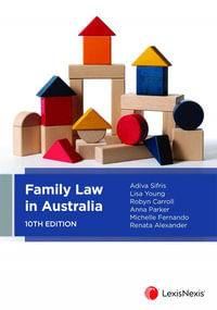 Family Law in Australia : 10th edition - Adiva Sifris