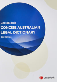 LexisNexis Concise Australian Legal Dictionary : 6th edition - Ray Finkelstein