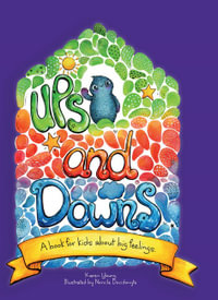 Ups and Downs : A book for kids about big feelings - Karen Young