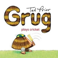 Grug Plays Cricket : Grug - Ted Prior