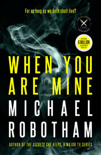 When You Are Mine : Philomena Mccarthy - Michael Robotham