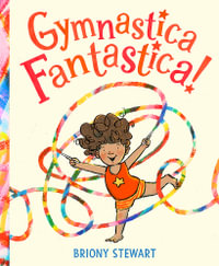 Gymnastica Fantastica! - Briony Stewart