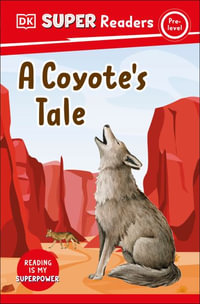 DK Super Readers Pre-Level a Coyote's Tale : DK Super Readers - DK