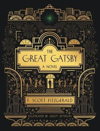 The Great Gatsby: A Novel : Illustrated Edition - F. Scott Fitzgerald