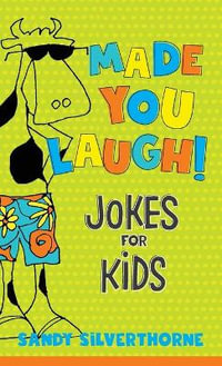 Made You Laugh! - Jokes for Kids - Sandy Silverthorne