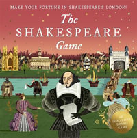 The Shakespeare Game : Make Your Fortune in Shakespeare's London: An Immersive Board Game - Adam Simpson