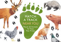 Match a Track Near You : Match 25 Animals To Their Paw Prints - Laurence King Publishing