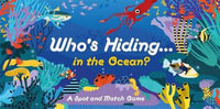 Who's Hiding in the Ocean? : A Spot and Match Game - Laurence King Publishing