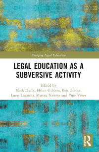 Critical Legal Education as a Subversive Activity : Emerging Legal Education - Helen Gibbon