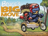 Bruce's Big Move-A Mother Bruce Book : Mother Bruce - Ryan T. Higgins