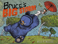 Bruce's Big Storm : Mother Bruce - Ryan T. Higgins