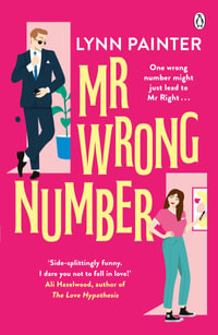 Mr Wrong Number : TikTok made me buy it! The addictive romance for fans of The Love Hypothesis - Lynn Painter