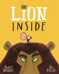 The Lion Inside - Rachel Bright