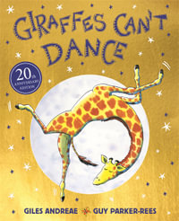 Giraffes Can't Dance : Giraffes Can't Dance - Giles Andreae