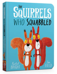 The Squirrels Who Squabbled - Rachel Bright