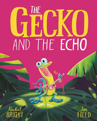 The Gecko and the Echo - Rachel Bright