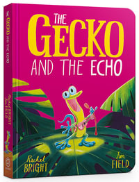 The Gecko and the Echo - Rachel Bright