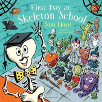 First Day at Skeleton School - Sam Lloyd