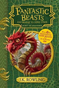 Fantastic Beasts & Where to Find Them : Hogwarts Library Book - Includes Six New Beasts! - J.K. Rowling