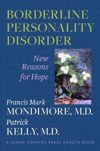 Borderline Personality Disorder:  : New Reasons for Hope - Francis Mark Mondimore