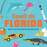 Count On Florida : Baby's First Book About the Sunshine State - Nicole LaRue