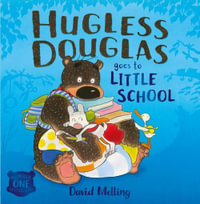 Hugless Douglas Goes to Little School : Hugless Douglas - David Melling