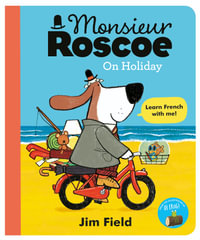 Monsieur Roscoe on Holiday : Monsieur Roscoe - Jim Field